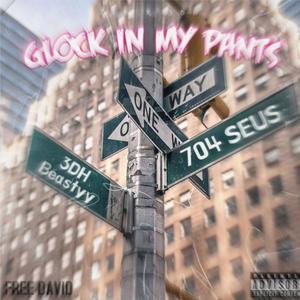 Glock In My Pants (feat. Beastyy) (Explicit)