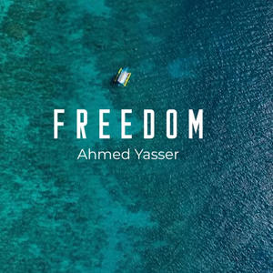 Freedom Ahmed Yasser (feat. Ahmed Yasser)