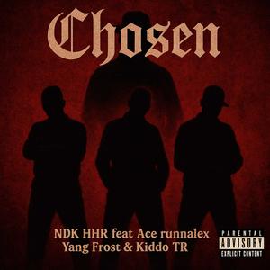 Chosen (feat. Ace runnalex, Yang frost & Kido TR) (Explicit)