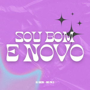 SOU BOM E NOVO (Explicit)