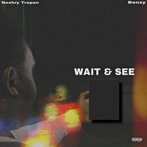 WAIT AND SEE (Explicit)