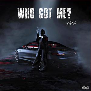 Who Got Me? (Explicit)