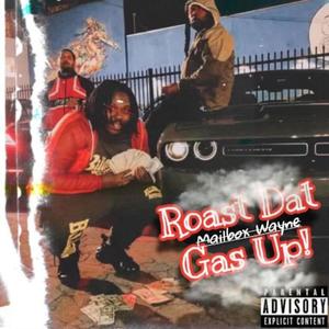 Roast Dat Gas Up (Explicit)