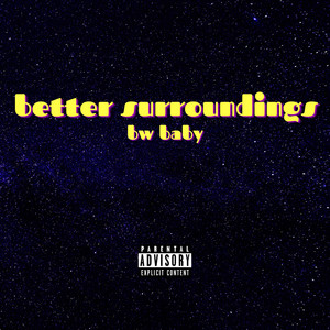 Better Surroundings (Explicit)