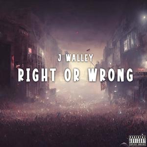 Right or Wrong (Explicit)