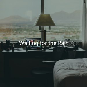 Waiting for the Rain