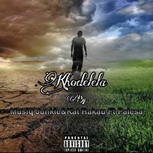 Khodhelela(feat. Kat Rakau & Palesa)