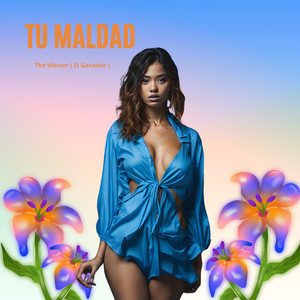 Tu Maldad (Explicit)