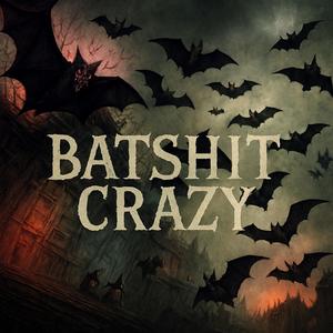 BATSHIT CRAZY (feat. Luvbriel) (Explicit)