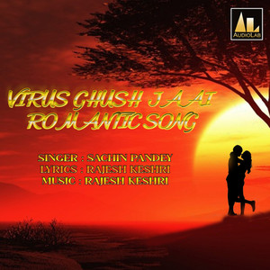 VIRUS GHUSH JAAI ROMANTIC SONG