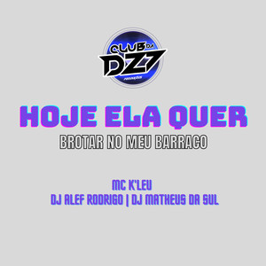 Hoje Ela Quer, Brotar no Meu Barraco (Explicit)