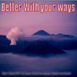 Better with your ways