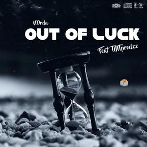 Out of luck (feat. TMTprodzz) [Explicit]