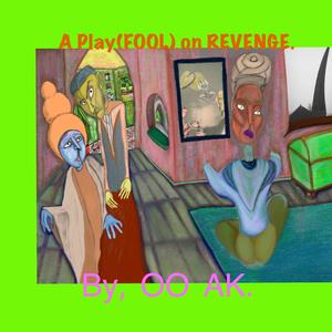 A Play(FOOL)on REVENGE.