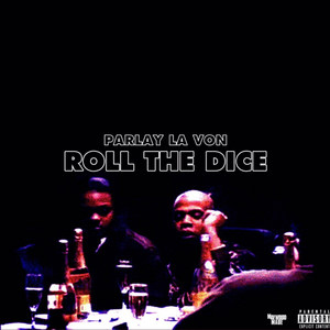 Roll the Dice (Explicit)