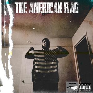 THE AMERICAN FLAG (Explicit)