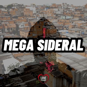 Mega Sideral (Explicit)