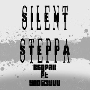 SILENT STEPPA (Explicit)