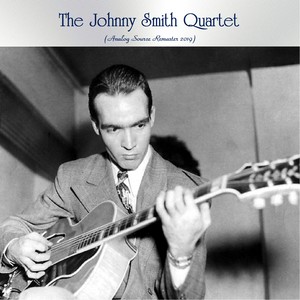 The Johnny Smith Quartet (Analog Source Remaster 2019)