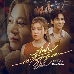 Anh Có Thương Em Đâu