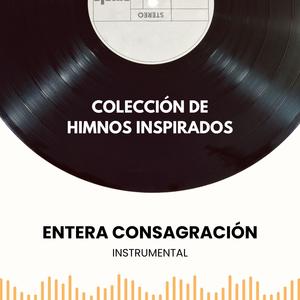 Entera Consagración (Instrumental)