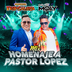 Mix Homenaje a Pastor López: Indio Pastor / Golpe con Golpe / Traicionera / El Ausente