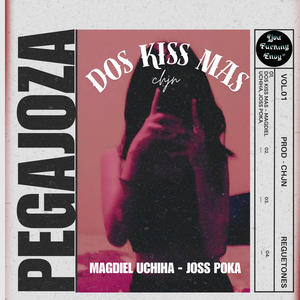 Dos Kiss Más (feat. J. Pokajontas & Magdiel UCHIHA)