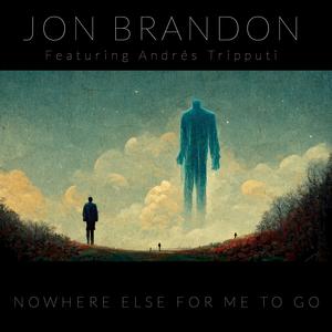 Nowhere Else For Me To Go (feat. Andrés Tripputi)