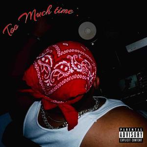 Too much Time (feat. zaayto & Shackleton) [Explicit]