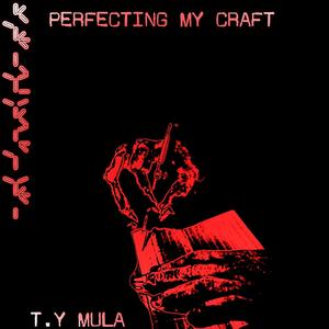 Perfecting My Craft (Explicit)