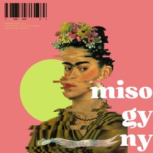 Mi•sog•y•ny (feat. Yanyway & Jiani)