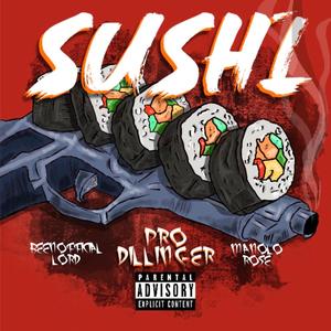 Sushi (feat. Beenofficial Lord & Manolo Rose) [Explicit]