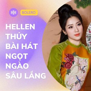 Hellen Thủy Bài Hát Ngọt Ngào Sâu Lắng