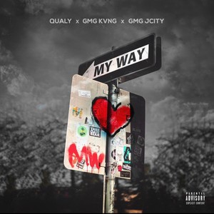 My Way (feat. Qualy & Gmg Kvng) [Explicit]