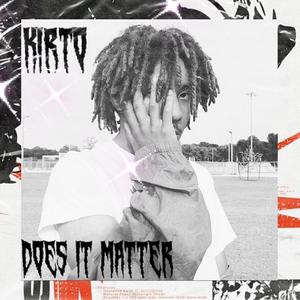 DOES IT MATTER (Explicit)