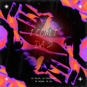 1 COM 1 DA 2 (MC GW) (feat. MC MADAN)