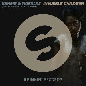 Invisible Children (Jinco & Fransis Derelle Remix)