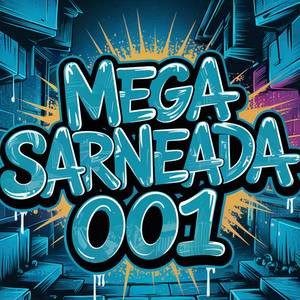 MEGA SARNEADA 001 (Explicit)