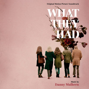 What They Had (Original Motion Picture Soundtrack)