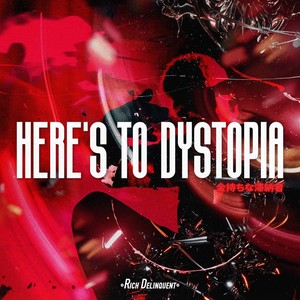 Here's to Dystopia (Explicit)