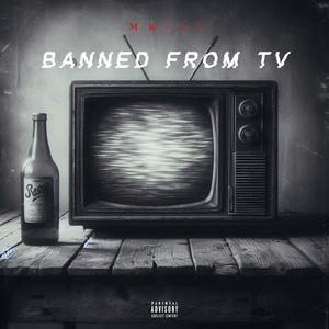 Banned From TV (Freestyle) [Explicit]