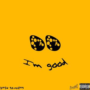 I'M GOOD (feat. LOG4N) (Explicit)