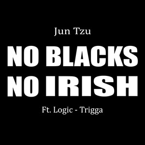 No Blacks No Irish (Explicit)