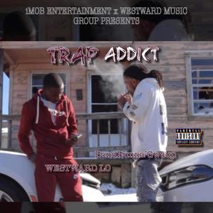 Trap Addict (feat. WestWard Lo) [Explicit]