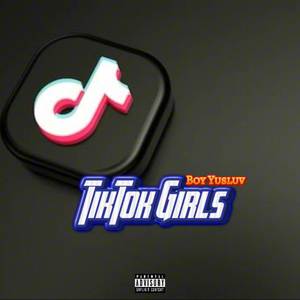 TikTok Girls (Explicit)