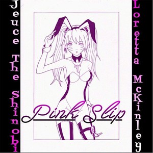 Pink Slip(feat. Loretta McKinley)