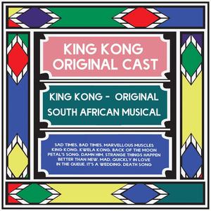 King Kong - Original South African Musical