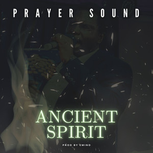 Ancient Spirit (Prayer Sound)