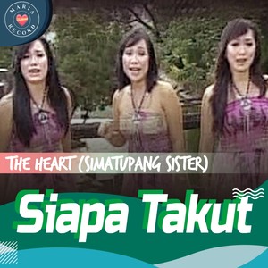 The Heart (Simatupang Sister) - Siapa Takut Album Pop Batak
