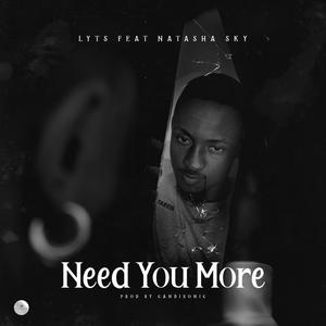 LYTS - Need you more